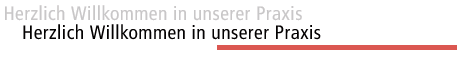 Herzlich Willkommen in unserer Praxis